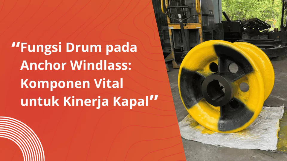 Fungsi Drum pada Anchor Windlass